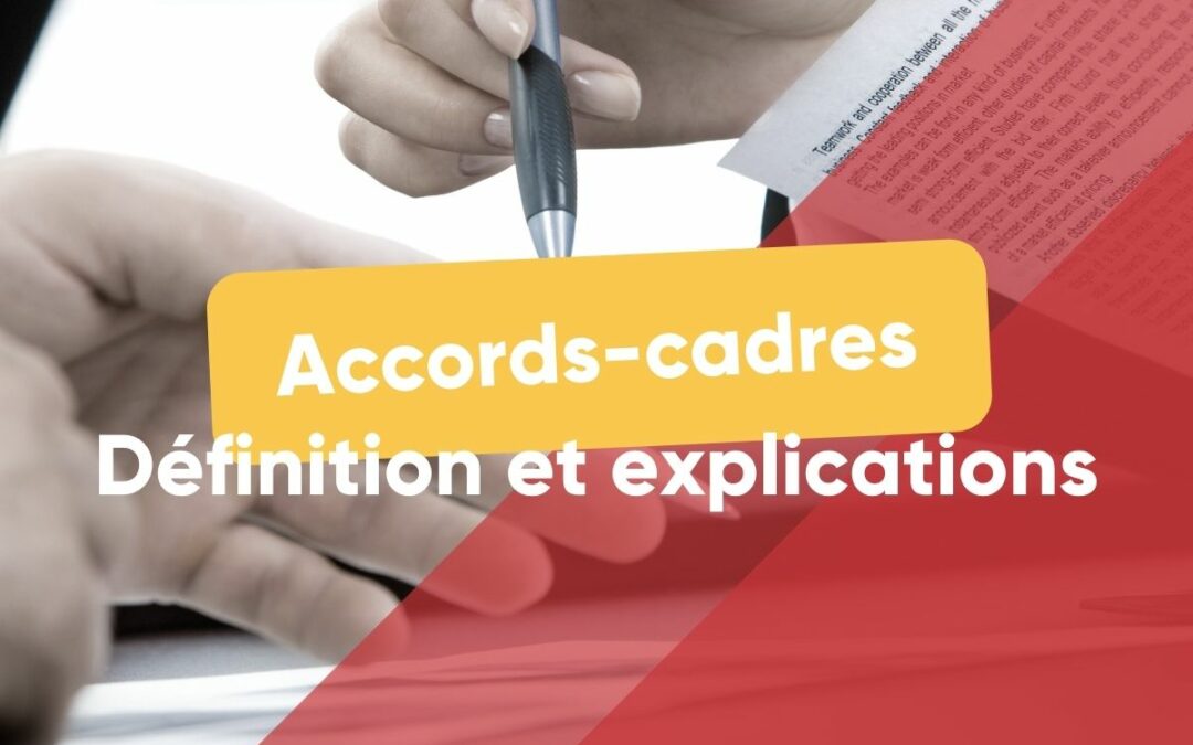 Accord cadre marché public, définition et explications